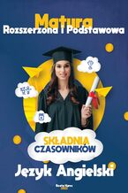 Okładka - Matura rozszerzona i podstawowa składnia czasowników język angielski - Beata Kurec