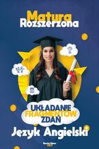 Okładka - Układanie fragmentów zdań. Matura. Język angielski - Beata Kurec