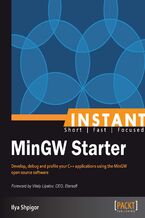 Okładka - Instant MinGW Starter. Develop, debug and profile your C++ applications using the MinGW open source software - Ilya Shpigor