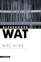Okładka - Mój wiek. Pamiętnik mówiony (tom 1-2) - Aleksander Wat