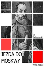 Okładka - Jezda do Moskwy - Jan Kochanowski