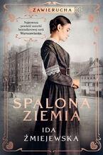 Okładka - Zawierucha. Spalona ziemia - Ida Żmiejewska