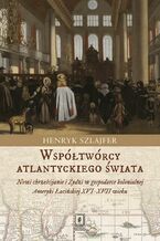 Okładka - Współtwórcy atlantyckiego świata - Henryk Szlajfer