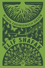 Okładka - Wyspa zaginionych drzew - Elif Shafak