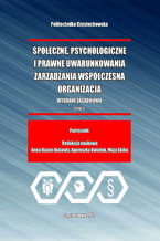 Okładka - Społeczne, psychologiczne i prawne uwarunkowania zarządzania współczesną organizacją. Wybrane zagadnienia. Cz. 2 - Anna Bazan-Bulanda, Agnieszka Kwiatek, Maja Skiba (red.)