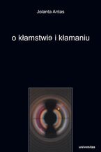 Okładka - O kłamstwie i kłamaniu - Jolanta Antas