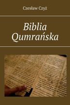 Okładka - Biblia Qumrańska - Czesław Czyż