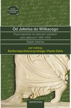Okładka - Od Jekelsa do Witkacego. Psychoanaliza na ziemiach polskich pod zaborami 1900-1918. Wybór tekstów - praca zbiorowa