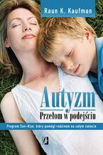 Okładka - Autyzm. Przełom w podejściu - Raun K. Kaufman