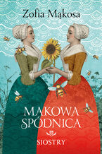 Okładka - Makowa spódnica (Tom 2). Siostry - Zofia Mąkosa