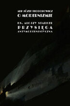 Okładka - O modernizmie. Przysięga antymodernistyczna - Abp Józef Teodorowicz, Ks. Alojzy Starker SJ