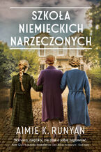 Okładka - Szkoła niemieckich narzeczonych - Aimie K. Runyan