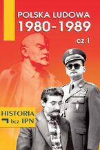 Okładka - Polska Ludowa 1980-1989 cz. 1 - Paweł Dybicz