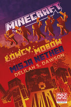 Okładka - Minecraft. Łowcy mobów. Misja Nether - Delilah Dawson