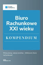 Okładka - Biuro rachunkowe XXI wieku. Kompendium - Kamil Klamer, Gabriela Kocurek, Beata Kostrzycka, Małgorzata Lewandowska