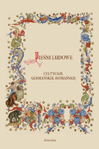 Okładka - Pieśni ludowe, celtyckie, germańskie, romańskie - Edward Porębowicz