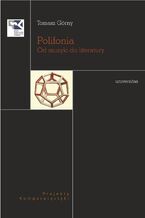 Okładka - Polifonia. Od muzyki do literatury - Tomasz Górny
