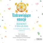 Uzdrawiające emocje. Rozmowy z Dalajlamą o uważności, emocjach i zdrowiu