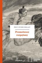 Okładka - Prometeusz rozpętany - Percy Bysshe Shelley