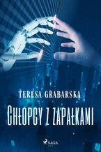 Okładka - Chłopcy z zapałkami - Teresa Grabarska