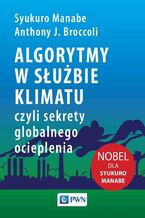Okładka - Algorytmy w służbie klimatu - Syukuro Manabe, Anthony J. Broccoli