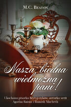 Okładka - Nasza biedna wielmożna Pani! - M.C. Beaton