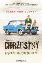 Okładka - Chrzestny. Legenda szalonych lat 90 - Marek Chmielewski