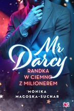 Okładka - Mr Darcy. Randka w ciemno z milionerem - Monika Magoska-Suchar