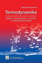 Okładka - Termodynamika. Zbiór zagadnień i zadań z rozwiązaniami - Zbigniew Wrzesiński