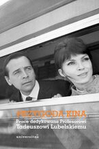 Okładka - Przygoda kina. Prace dedykowane Profesorowi Tadeuszowi Lubelskiemu - Sebastian Jagielski, Magdalena Podsiadło