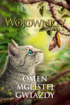Okładka - Wojownicy. Nowela (Tom 4). Omen Mglistej Gwiazdy - Erin Hunter