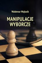 Okładka - Manipulacje wyborcze - Waldemar Wojtasik