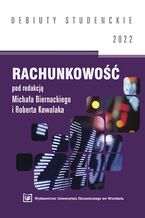 Okładka - Rachunkowość 2022 [DEBIUTY STUDENCKIE] - Michał Biernacki,Robert Kowalak