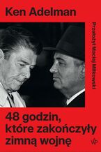 Okładka - 48 godzin, które zakończyły zimną wojnę - Ken Adelman