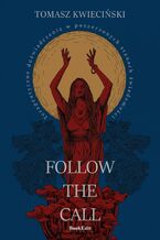 Okładka - Follow the call. Terapeutyczne doświadczenia w poszerzonych stanach świadomości - Tomasz Kwieciński
