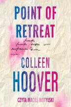 Okładka - Point of Retreat. Tom 2 - Colleen Hoover