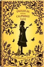 Okładka - Ewolucja według Calpurnii Tate - Jacqueline Kelly