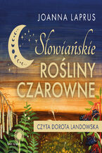 Okładka - Słowiańskie rośliny czarowne - Joanna Laprus