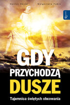 Okładka - Gdy przychodzą dusze. Tajemnica świętych obcowania - Henryk Bejda, Małgorzata Pabis