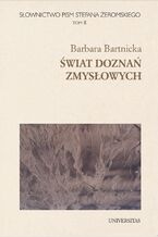 Okładka - Słownictwo pism Stefana Żeromskiego. Świat doznań zmysłowych. Tom 8 - Barbara Bartnicka