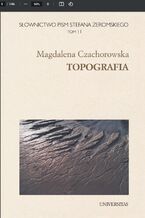 Okładka - Słownictwo pism Stefana Żeromskiego. Topografia. Tom 11 - Magdalena Czachorowska