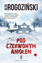 Okładka - Pod Czerwonym Aniołem - Alek Rogoziński