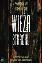 Okładka - Wieża strachu - Przemysław Borkowski