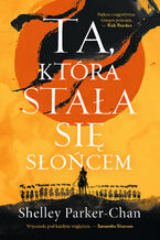 Okładka - Świetlisty Cesarz (#1). Ta, która stała się słońcem - Shelley Parker-Chan