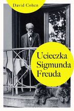 Okładka - Ucieczka Sigmunda Freuda - David Cohen