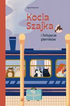 Okładka - Kocia Szajka i fałszerze pierników - Agata Romaniuk