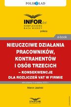Okładka - Nieuczciwe działania pracowników, kontrahentów i osób trzecich - konsekwencje dla rozliczeń VAT w firmie - Marcin Jasiński
