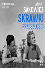 Okładka - Saga Muślinowa (#1). Skrawki przeszłości - Anna Sakowicz