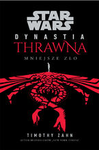Okładka - Star Wars Dynastia Thrawna. Mniejsze zło - Timothy Zahn