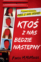 Okładka - Ktoś z nas będzie następny - Karen M. McManus